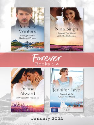 cover image of Forever Box Set Jan 2022/Falling for the Baldasseri Prince/Around the World with the Millionaire/A Proposal in Provence/Greek Heir to Claim H